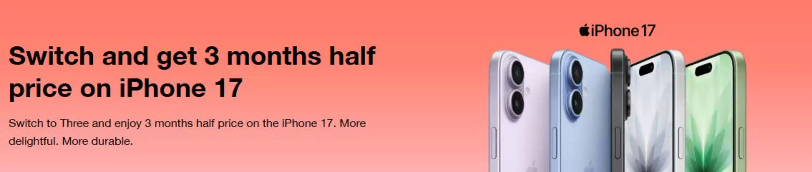Three catalogue in Stourbridge | Switch And Get 3 Months Half Price On iPhone 17 | 2026-02-02T00:00:00.000Z - 2026-02-24T00:00:00.000Z