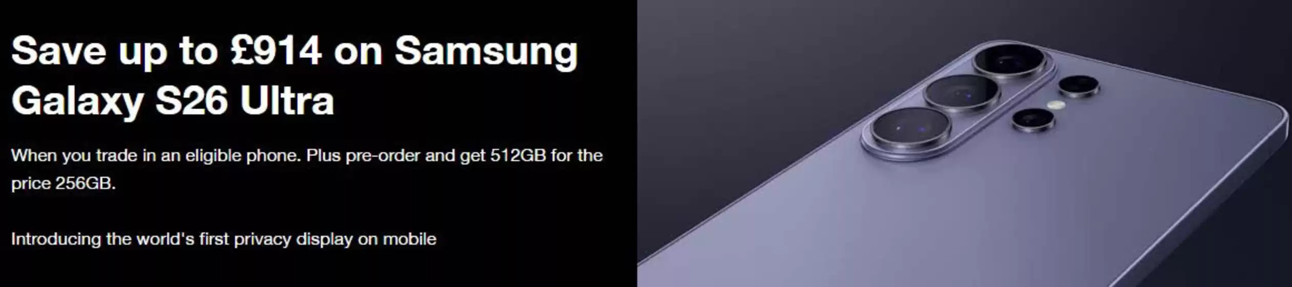 Three catalogue in Huddersfield | Save Up To £914 On Samsung Galaxy S26 Ultra | 2026-02-27T00:00:00.000Z - 2026-03-13T00:00:00.000Z