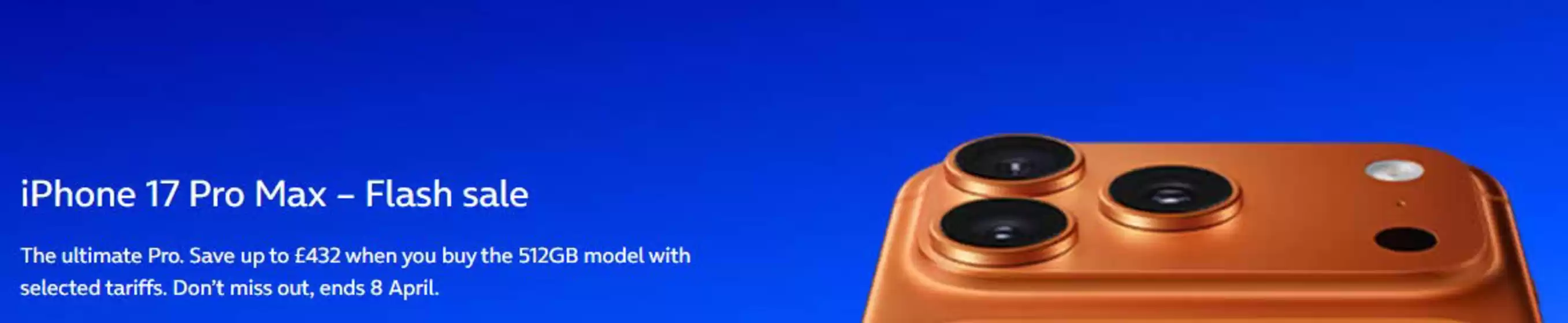 O2 catalogue in Luton | iPhone 17 - Flash Sale | 2026-04-02T00:00:00.000Z - 2026-04-08T00:00:00.000Z