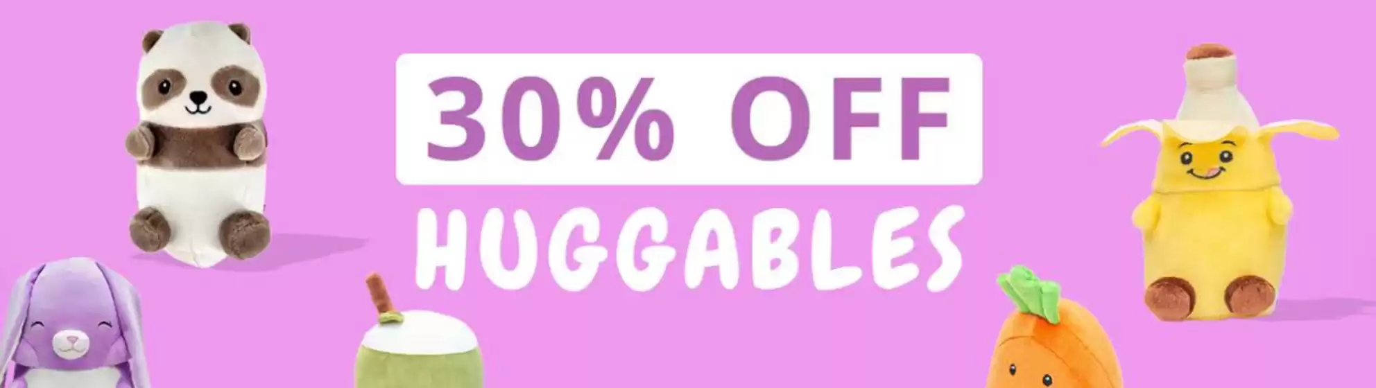 Hamleys catalogue | 30% Off Huggables  | 2026-04-17T00:00:00.000Z - 2026-04-22T00:00:00.000Z