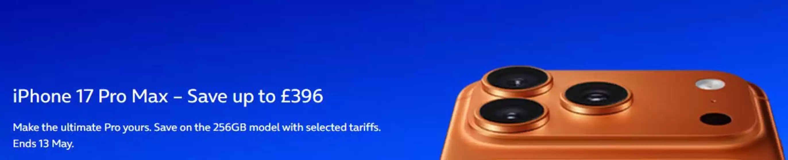 O2 catalogue | iPhone 17 Pro Max | 2026-04-24T00:00:00.000Z - 2026-05-13T00:00:00.000Z