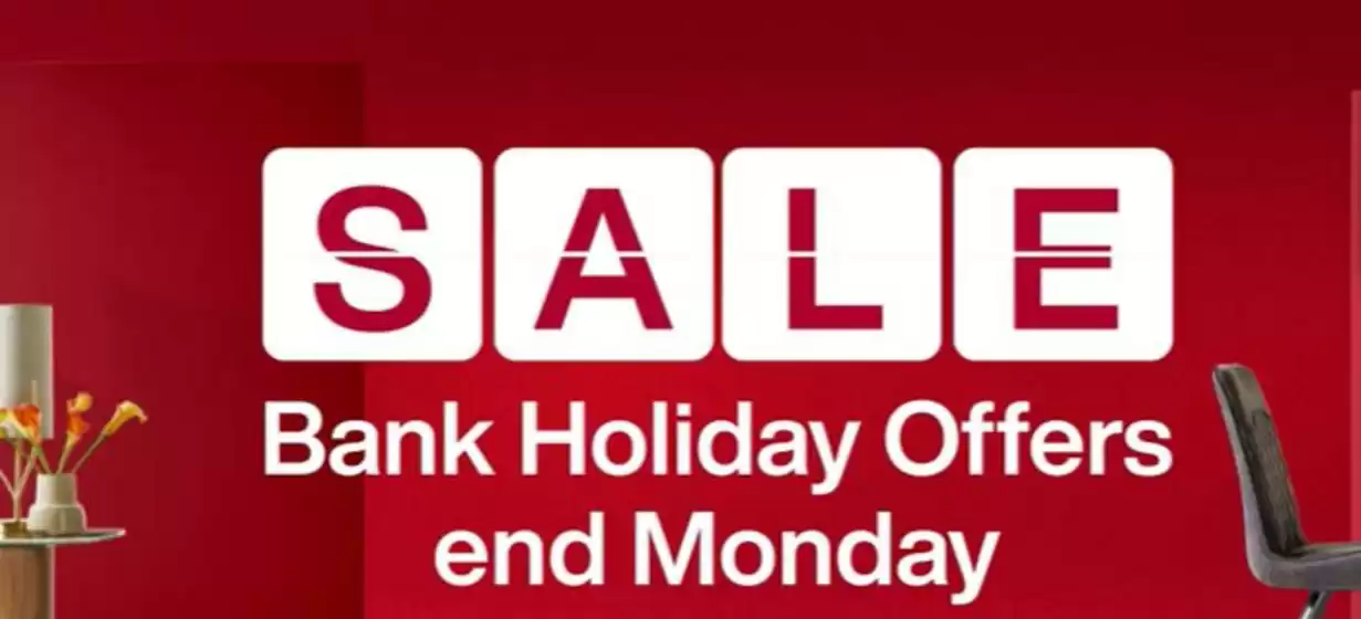 Furniture Village catalogue | Bank Holiday Offers End Monday | 2026-05-22T00:00:00.000Z - 2026-05-25T00:00:00.000Z