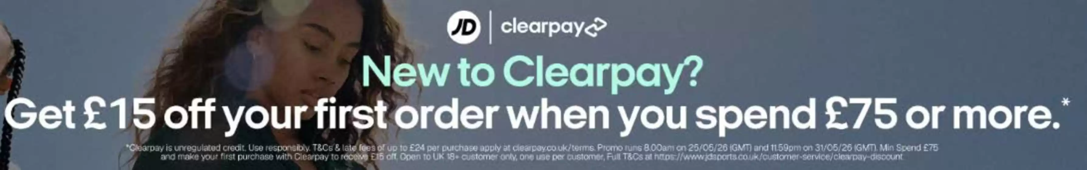 JD Sports catalogue | New To Clearapay? | 2026-05-29T00:00:00.000Z - 2026-05-31T00:00:00.000Z