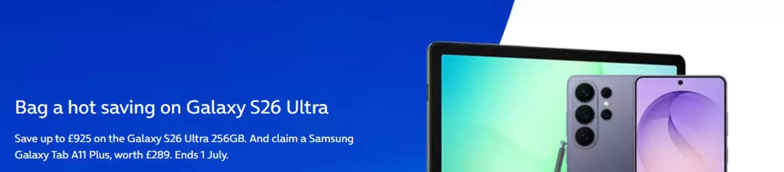 O2 catalogue in Hedon | Bag Hot Savings On Galaxy S 26 Ultra | 2026-06-04T00:00:00.000Z - 2026-07-01T00:00:00.000Z