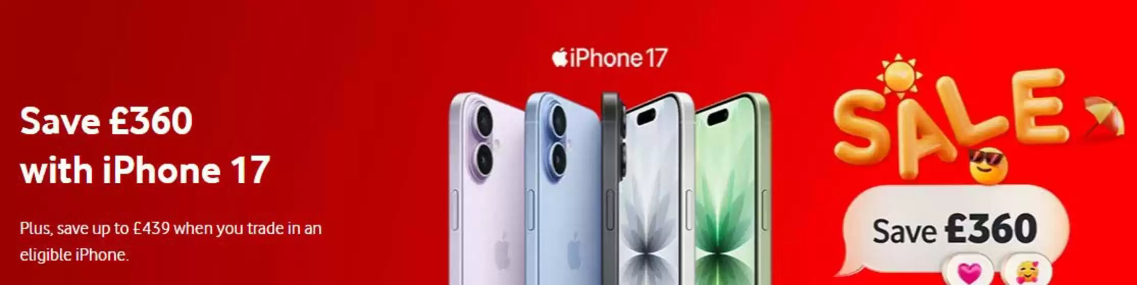 Vodafone catalogue in Shiremoor | Save £360 With iPhone 17 | 2026-06-15T00:00:00.000Z - 2026-07-01T00:00:00.000Z
