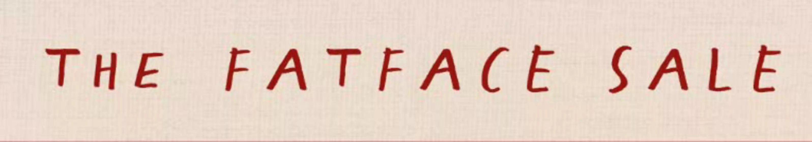 Fat Face catalogue in Leicester | The Farface Sale | 2026-06-23T00:00:00.000Z - 2026-07-12T00:00:00.000Z