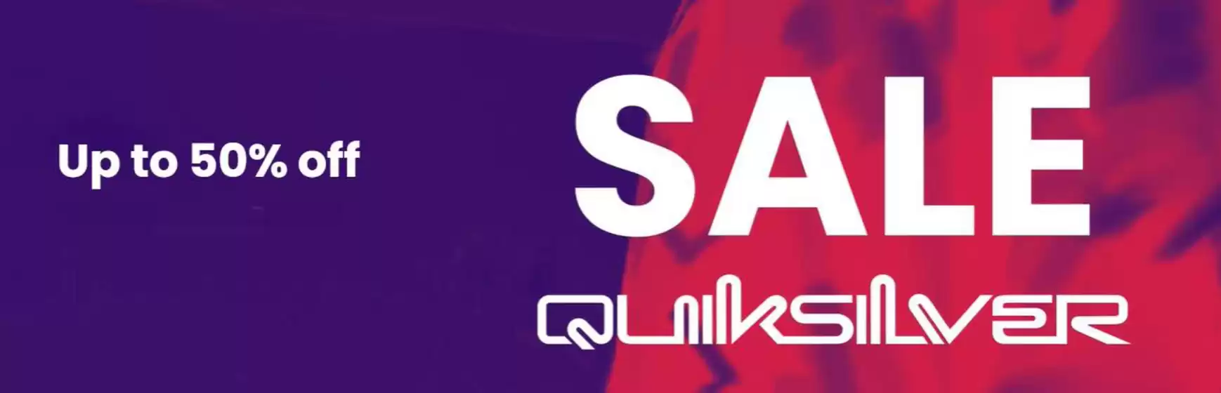 Quiksilver catalogue | Up To 50% Off Sale Qucksilver | 2026-06-24T00:00:00.000Z - 2026-07-31T00:00:00.000Z