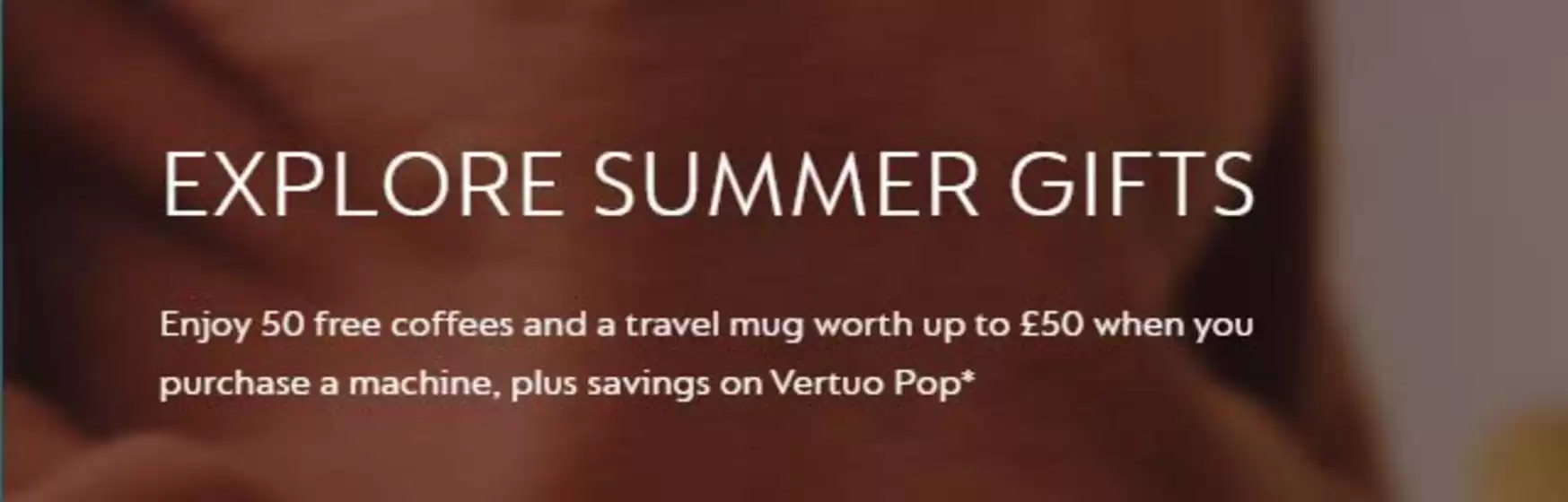 Nespresso catalogue | Explore Summer Gifts- | 2026-06-25T00:00:00.000Z - 2026-06-28T00:00:00.000Z