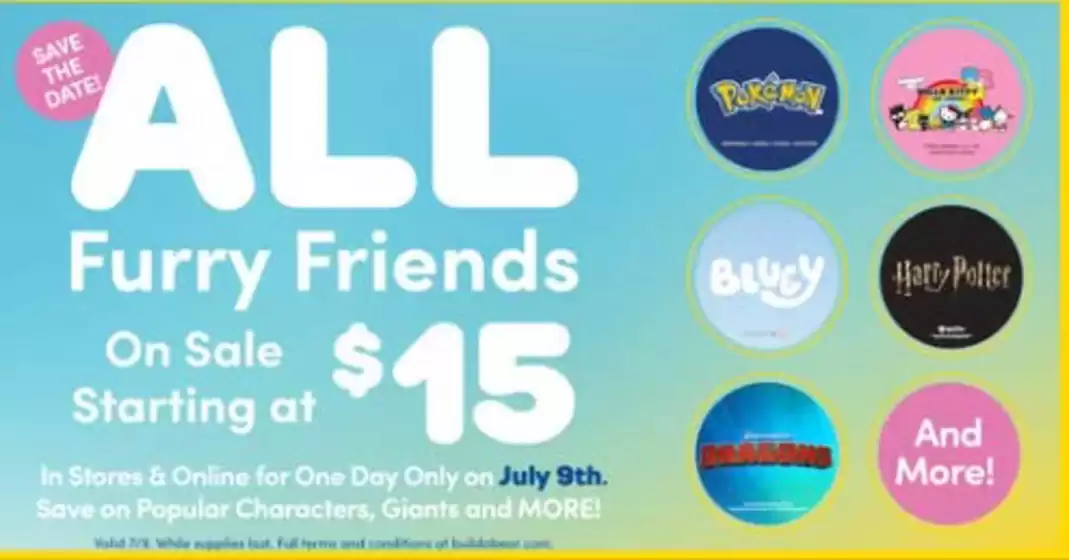 Build a Bear catalogue | Save The Date! | 2026-07-06T00:00:00.000Z - 2026-07-19T00:00:00.000Z