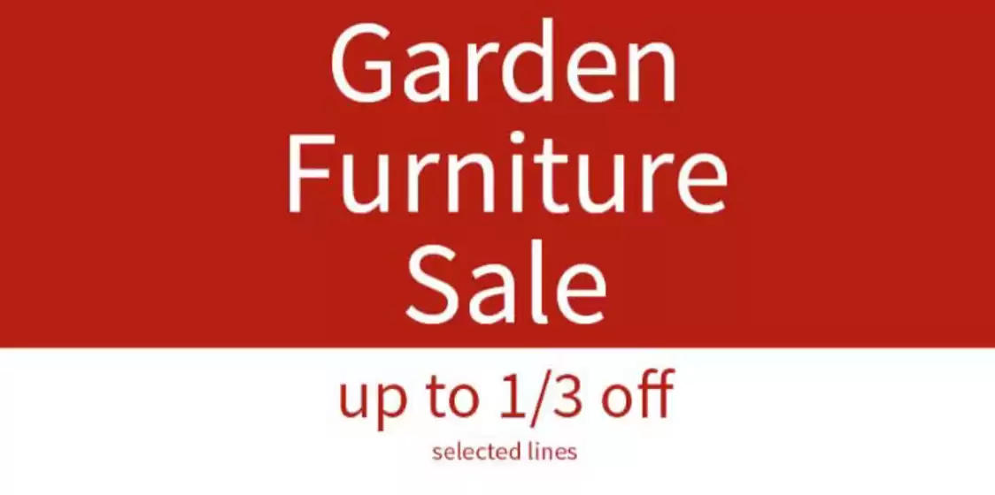 Notcutts Garden Centre catalogue | Garden Furniture Sale Up To 1/3 Off | 2026-07-07T00:00:00.000Z - 2026-07-18T00:00:00.000Z