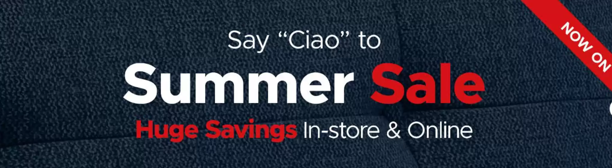 ScS catalogue | Say 'Ciao' To Summer Sale | 2026-07-07T00:00:00.000Z - 2026-07-29T00:00:00.000Z