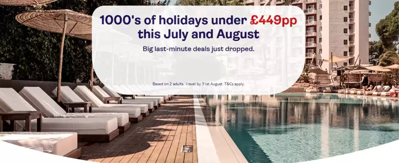 Tui catalogue | 1000's Of The Holiday Under £449pp This July And August | 2026-07-09T00:00:00.000Z - 2026-08-31T00:00:00.000Z