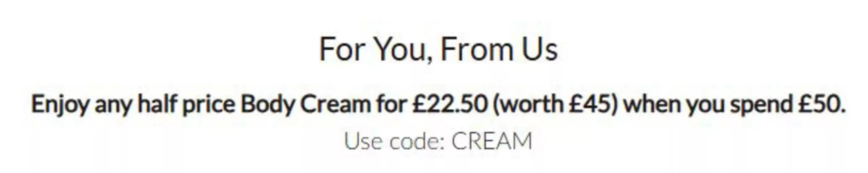 Molton Brown catalogue | Enjoy Any Half Price Body Cream | 2026-07-31T00:00:00.000Z - 2026-08-17T00:00:00.000Z