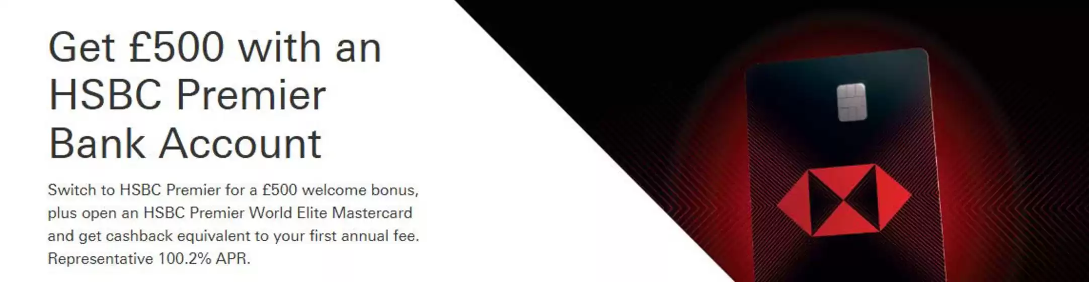 HSBC catalogue | Get £500 with an HSBC Premier Bank Account | 2026-08-04T00:00:00.000Z - 2026-08-21T00:00:00.000Z