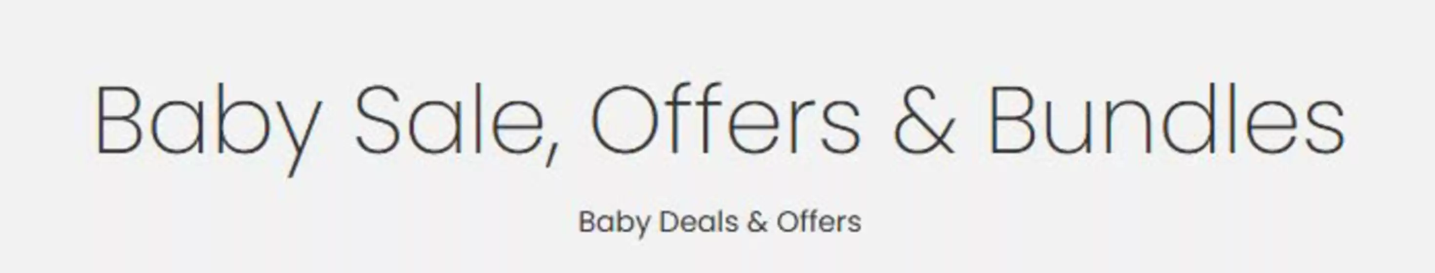 Mamas & Papas catalogue | Baby Sale, Offers & Bundles | 2026-08-14T00:00:00.000Z - 2026-08-29T00:00:00.000Z