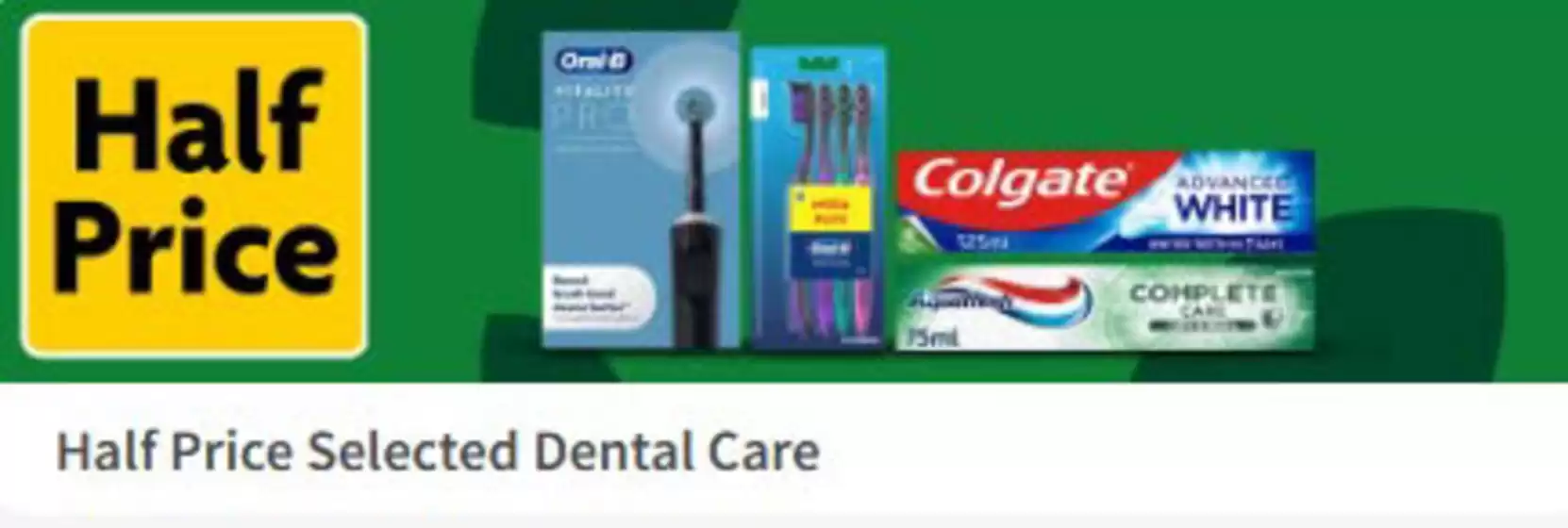 Morrisons catalogue | Half Price Selected Dental Care | 2026-08-14T00:00:00.000Z - 2026-08-27T00:00:00.000Z