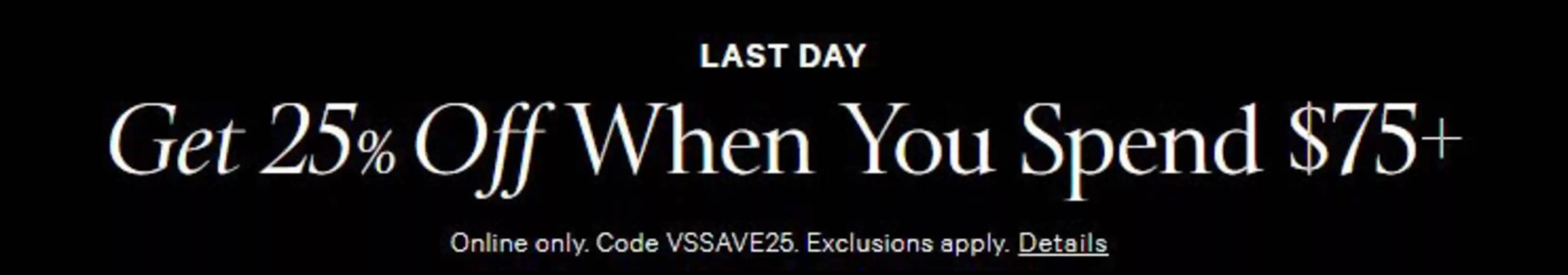 Victoria's Secret catalogue | Get 25% Off When You Spend $75+ | 2026-08-18T00:00:00.000Z - 2026-08-30T00:00:00.000Z