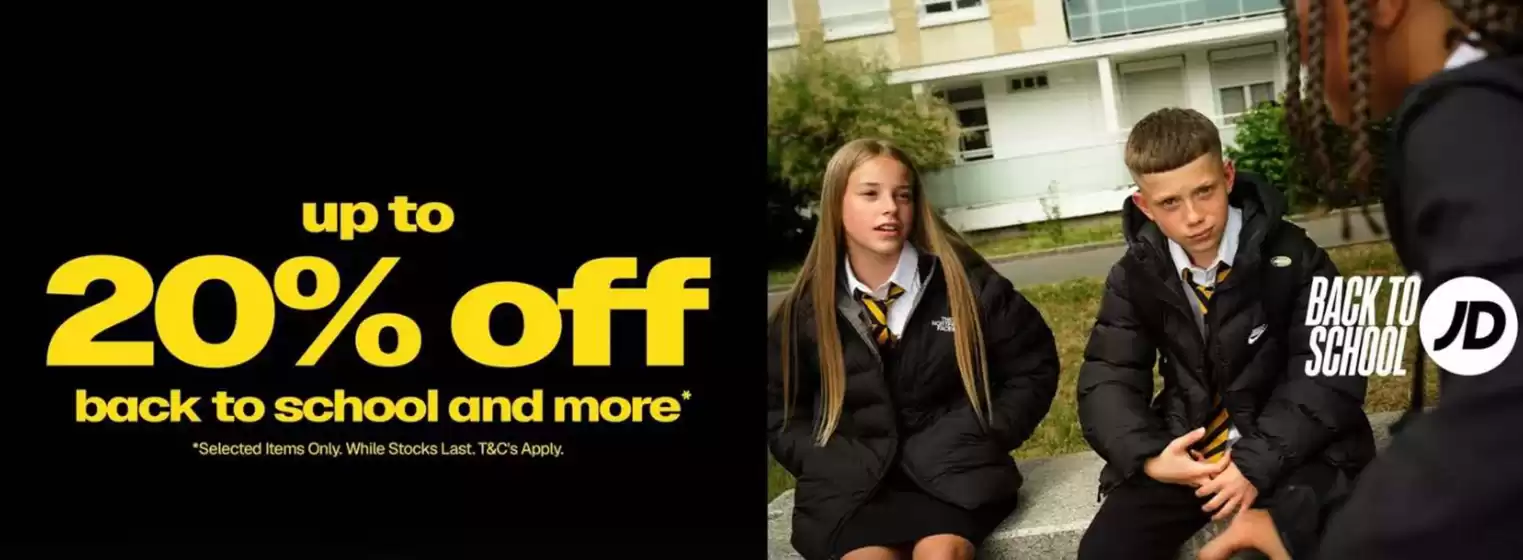 JD Sports catalogue in Burry Port | Up To 20% Back To School And More | 2026-08-21T00:00:00.000Z - 2026-09-10T00:00:00.000Z