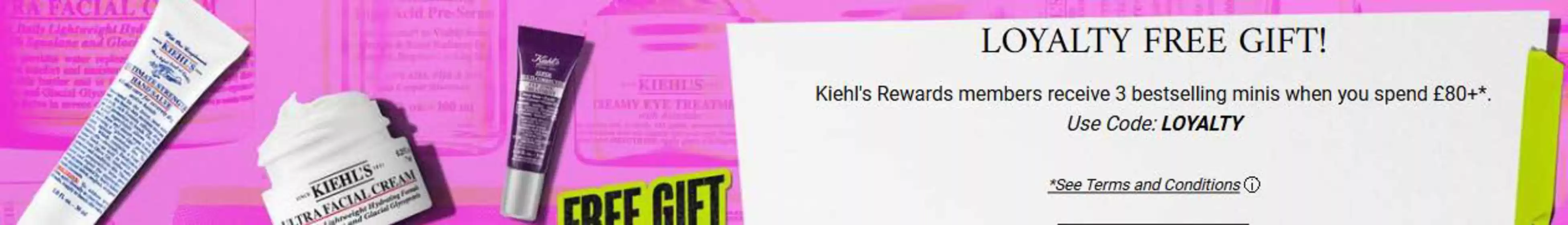 Kiehl's catalogue | Loyalty Free Gift!  | 2026-08-31T00:00:00.000Z - 2026-09-18T00:00:00.000Z