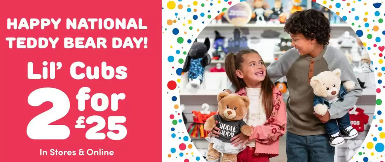 Build a Bear catalogue | Happy National Teddy Bear Day! | 2026-09-09T00:00:00.000Z - 2026-09-26T00:00:00.000Z