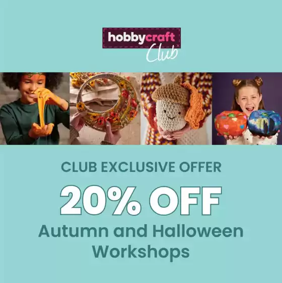 Hobbycraft catalogue in Ilford | Club Exclusive Offer! | 2026-09-17T00:00:00.000Z - 2026-10-21T00:00:00.000Z