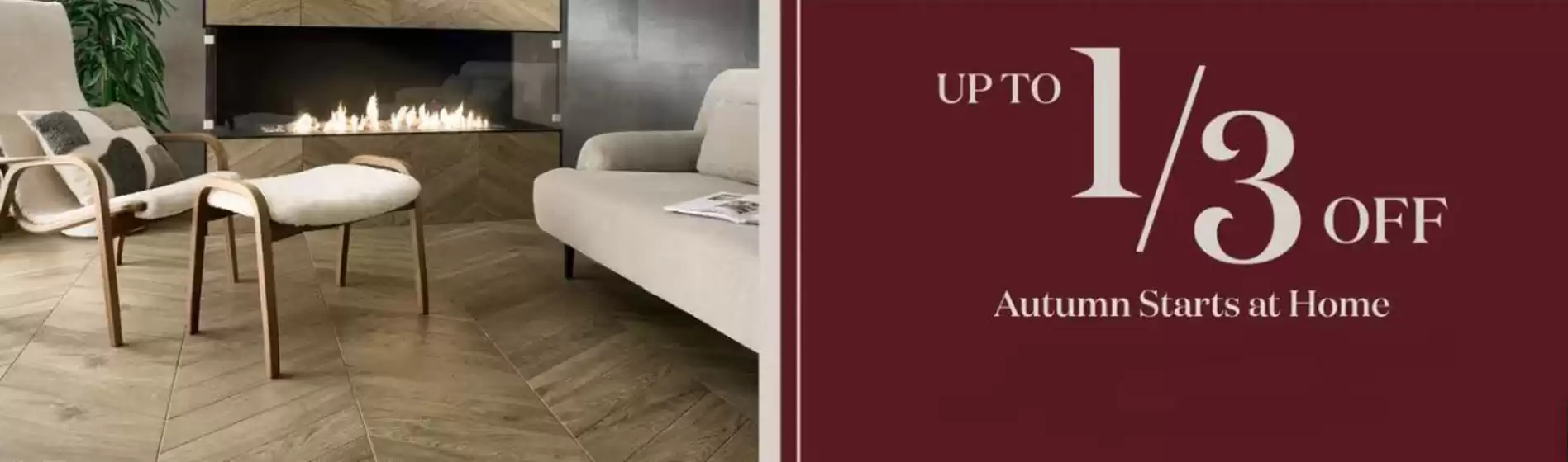 Topps Tiles catalogue | Up To 1/3 Off Autumn Starts At Home | 2026-09-25T00:00:00.000Z - 2026-10-10T00:00:00.000Z