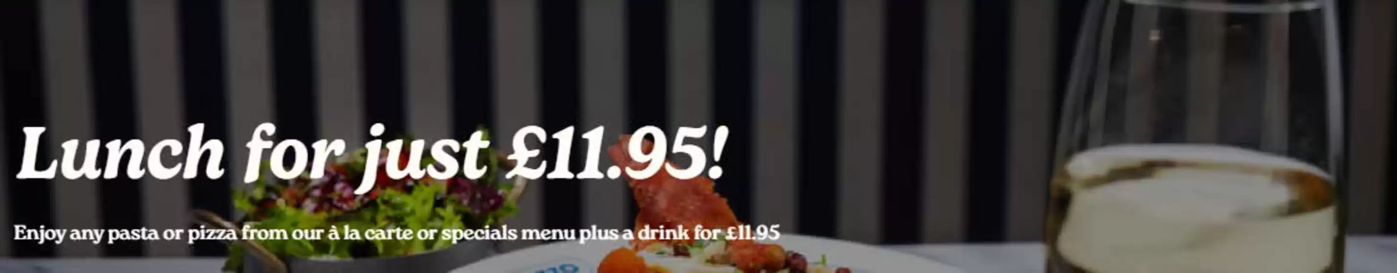 Prezzo catalogue | Lunch For Just £11.95!!! | 2026-09-25T00:00:00.000Z - 2026-10-29T00:00:00.000Z