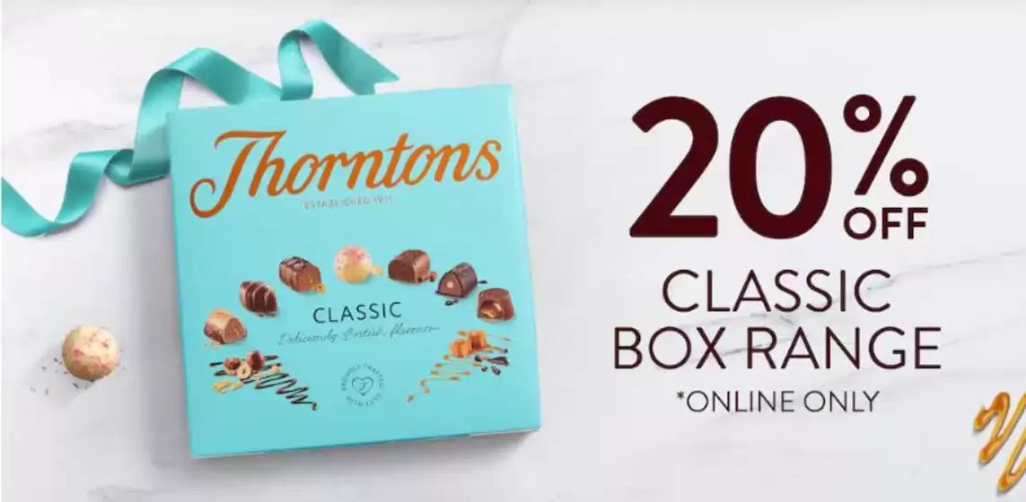 Thorntons catalogue | 20% Off Classic Box Range | 2026-10-02T00:00:00.000Z - 2026-10-22T00:00:00.000Z