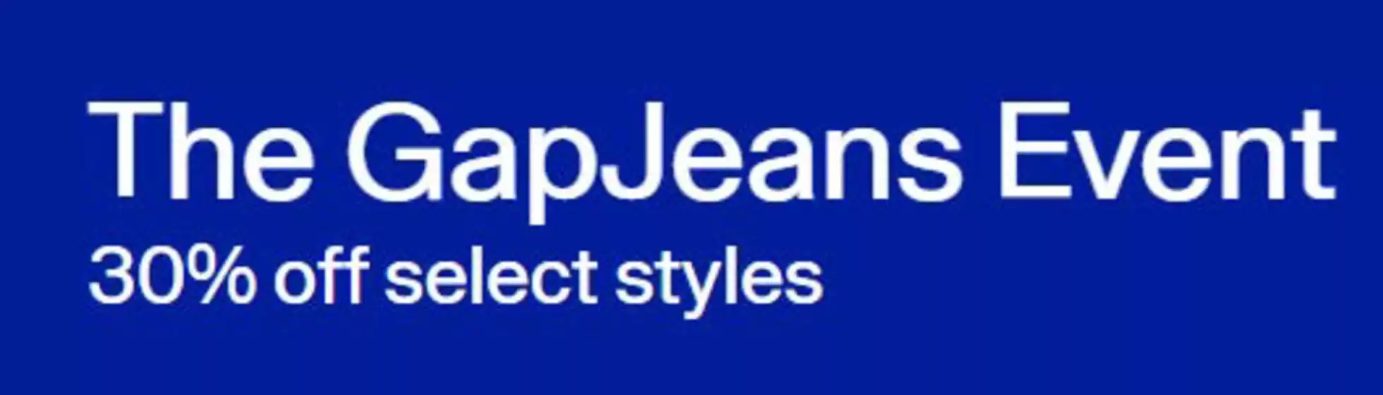 Gap catalogue | The GapJeans Event | 2026-10-08T00:00:00.000Z - 2026-10-30T00:00:00.000Z