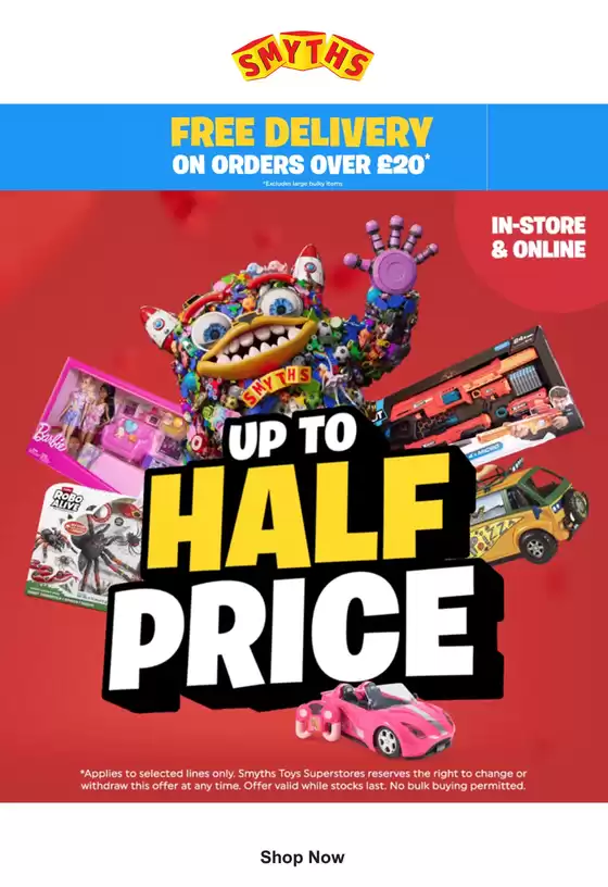 Smyths Toys catalogue | Up To Half Price | 2026-10-20T00:00:00.000Z - 2026-10-27T00:00:00.000Z