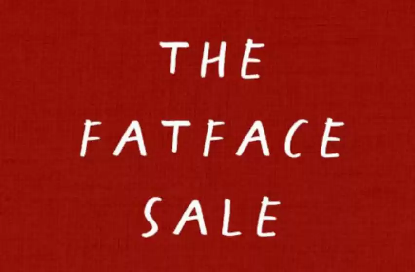 Fat Face catalogue | The Farface Sale !!! | 2026-10-23T00:00:00.000Z - 2026-11-09T00:00:00.000Z