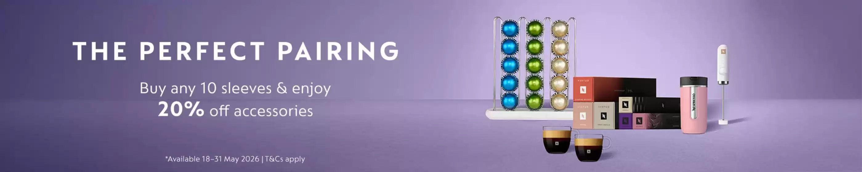 Nespresso catalogue in Mossel Bay | The Perfect Pairing | 2026-05-19T00:00:00.000Z - 2026-05-31T00:00:00.000Z