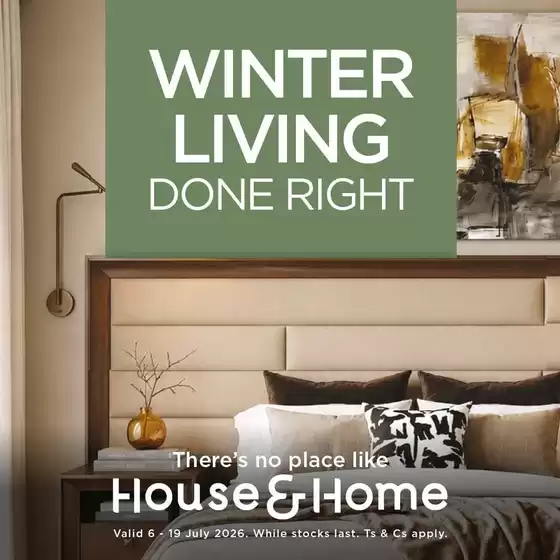 House & Home catalogue in Modimolle | Discover attractive offers | 2026-07-06T00:00:00.000Z - 2026-07-19T00:00:00.000Z