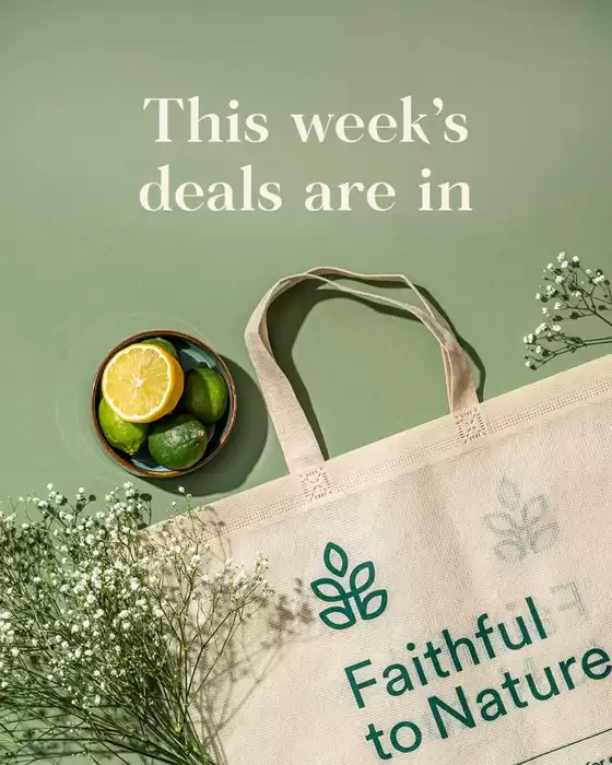 Faithful to Nature catalogue | This Week's Deals Are In | 2026-08-03T00:00:00.000Z - 2026-08-09T00:00:00.000Z