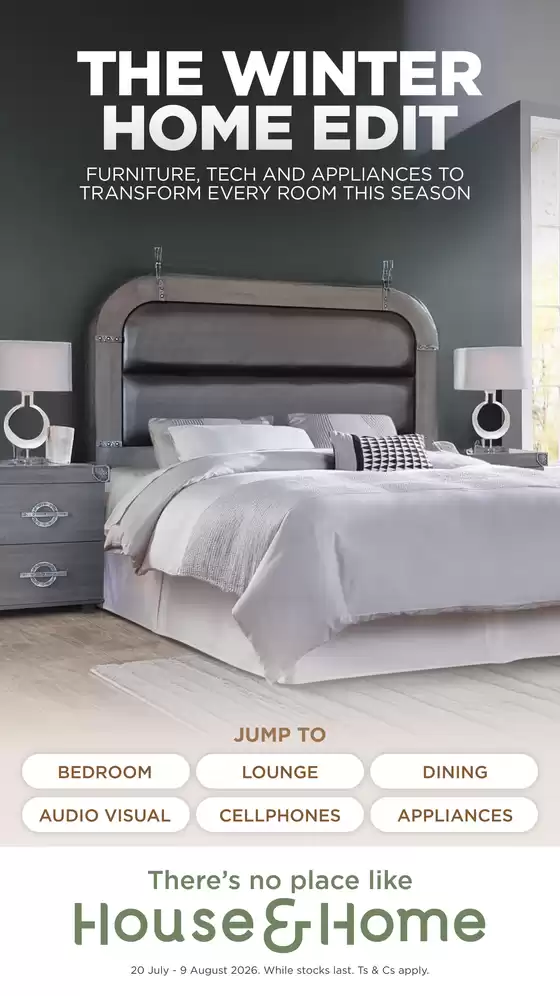 House & Home catalogue in Blue Downs | Promotions House & Home | 2026-07-20T00:00:00.000Z - 2026-08-09T00:00:00.000Z