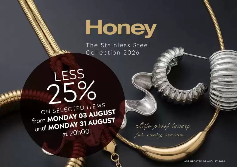 Honey Fashion Accessories catalogue | Honey Stainless Steel 2026 Less 25 | 2026-08-03T00:00:00.000Z - 2026-08-31T00:00:00.000Z