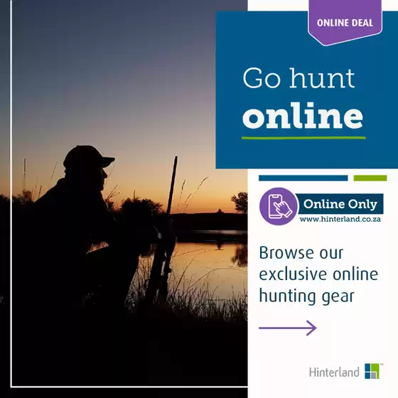 Hinterland catalogue in Klerksdorp | Go Hunt Online | 2025-07-14T00:00:00.000Z - 2025-07-28T00:00:00.000Z