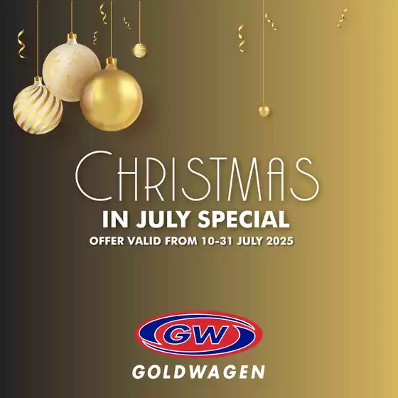 Goldwagen catalogue in Welkom | Christmas In July Special | 2025-07-15T00:00:00.000Z - 2025-07-31T00:00:00.000Z