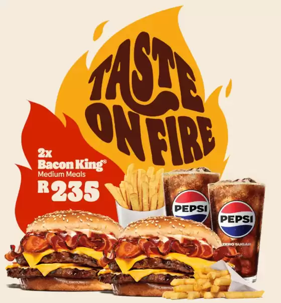 Burger King catalogue in Pretoria | Taste On Fire | 2025-08-01T00:00:00.000Z - 2025-08-15T00:00:00.000Z