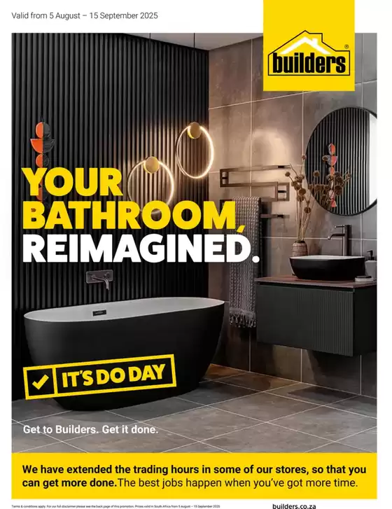 Builders catalogue in Durban | Builders : Your Bathroom Reimagined | 2025-08-06T00:00:00.000Z - 2025-09-15T00:00:00.000Z