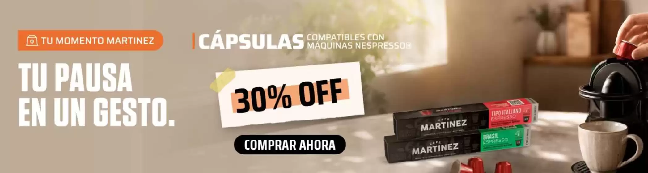 Catálogo Café Martinez | Promocion! Hasta 30% off | 2026-08-20T00:00:00.000Z - 2026-08-31T00:00:00.000Z