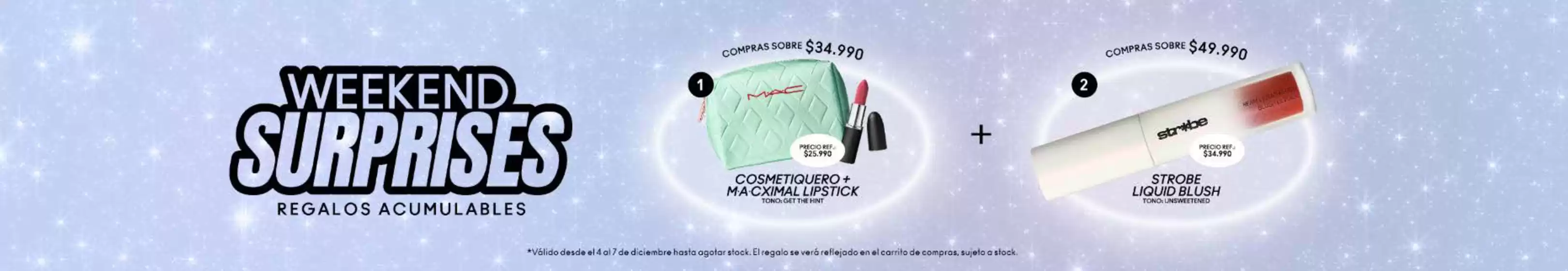 Catálogo MAC Cosmetics en Santiago | Weekend suprises! | 2025-12-05T00:00:00.000Z - 2025-12-07T00:00:00.000Z