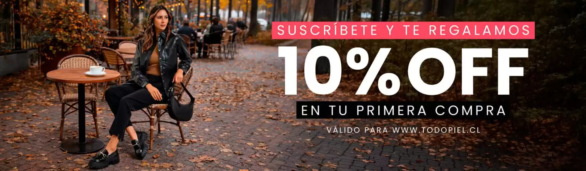 Catálogo Todo Piel en Osorno | 10% Off en tu primera compra! | 2026-04-02T00:00:00.000Z - 2026-05-31T00:00:00.000Z