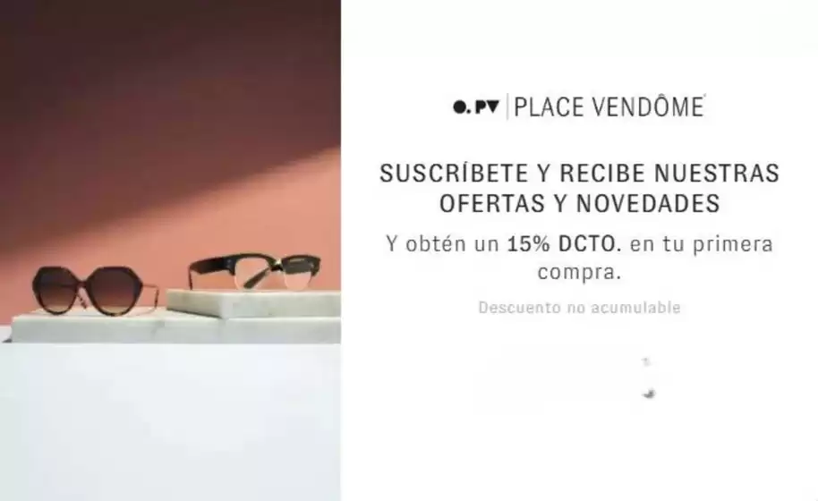 Catálogo Ópticas Place Vendôme en Cerrillos | 15% dcto en tu primera compra! | 2026-04-09T00:00:00.000Z - 2026-05-31T00:00:00.000Z