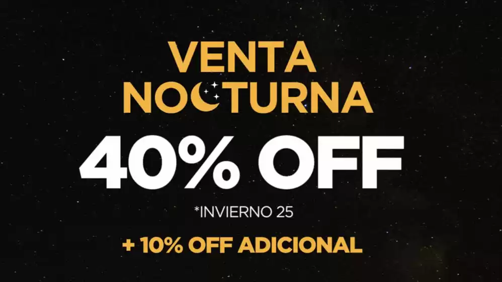 Venta nocturna! Hasta 40% Off.