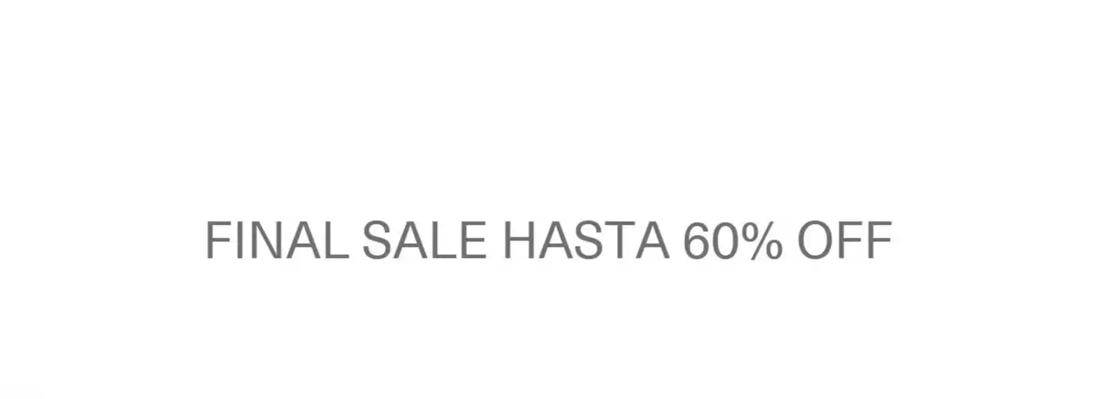 Final sale hasta 60% Off!