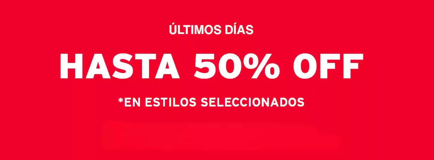 Últimos días! Hasta 50% Off.