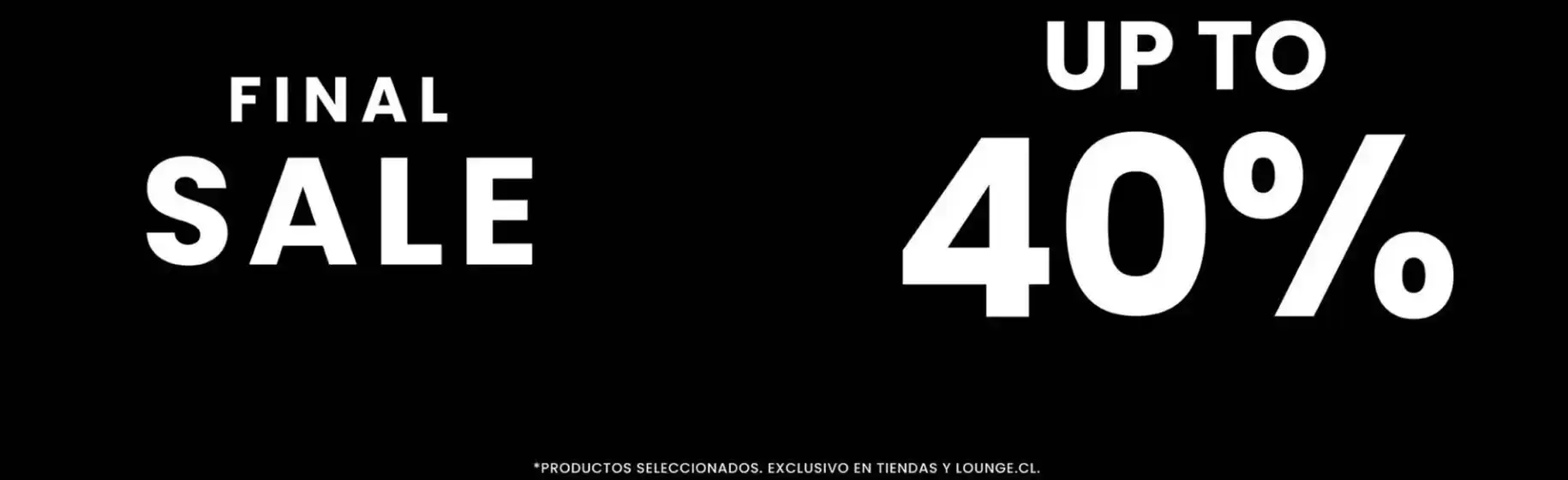 Final sale! Up to 40%.