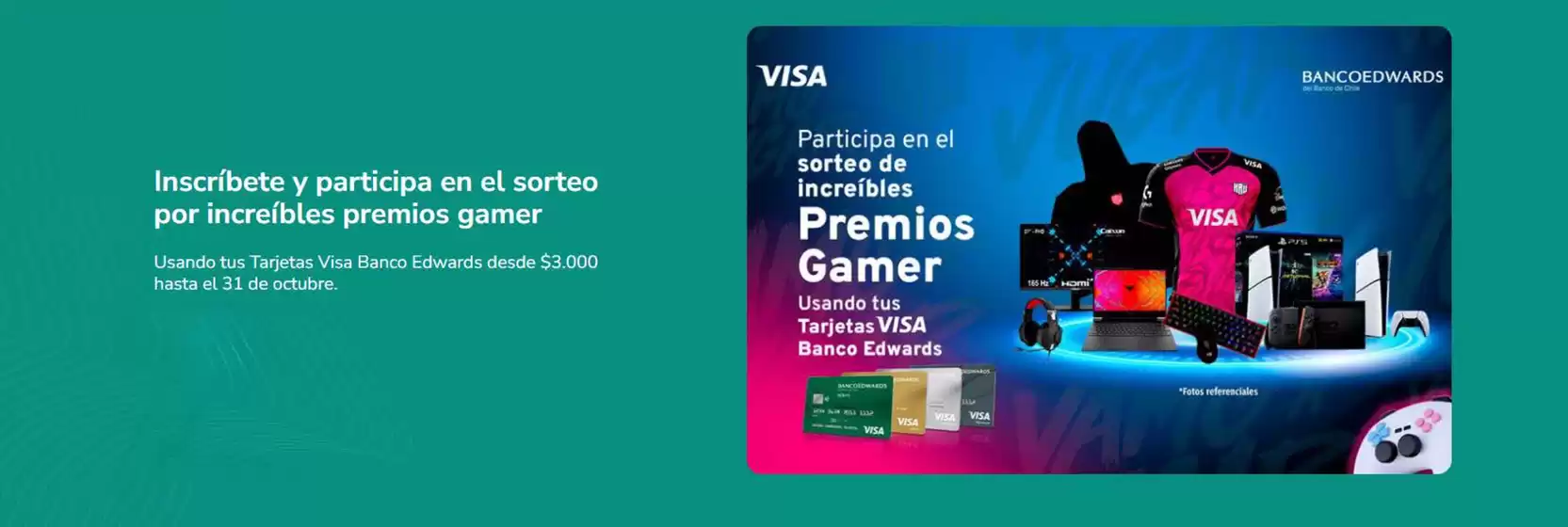 Catálogo Banco Edwards | Inscríbete y participa en el sorteo por increíbles premios gamer! | 2025-10-15T00:00:00.000Z - 2025-10-31T00:00:00.000Z