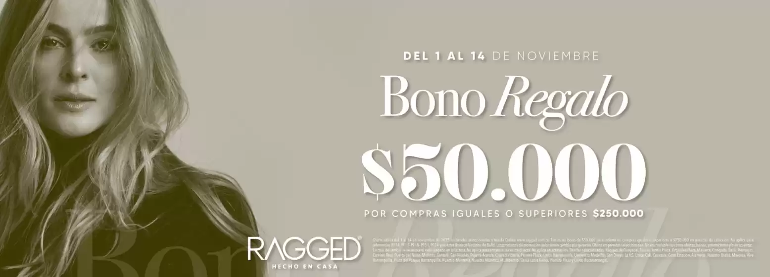 Catálogo RAGGED en Cali | Bono Regalo $50.00 | 2025-11-12T00:00:00.000Z - 2025-11-14T00:00:00.000Z